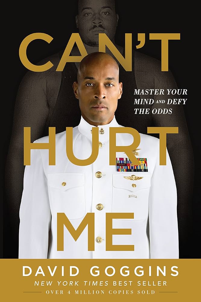 Can’t Hurt Me by David Goggins